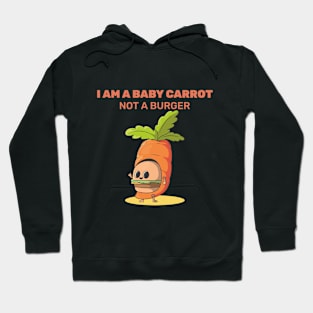 I'm A Carrot, Not A Burger Hoodie